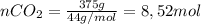 nCO_{2} = \frac{375g}{44g/mol} = 8,52 mol