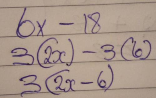 Which of the following represents the simplification of the expression: 6x- 18 * O 6x (3) O 2(3x-9)
