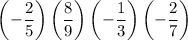 $\left(-\frac{2}{5}\right)\left(\frac{8}{9}\right)\left(-\frac{1}{3}\right)\left(-\frac{2}{7}\right)