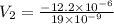 V_{2} =\frac{-12.2\times10^{-6} }{19\times10^{-9} }