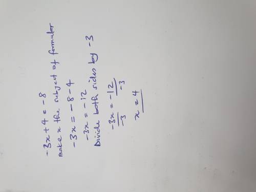 Solve for x. -3x + 4 = -8 A) x = 4  B) x = -4  C) No Solution  D) x = -4/3