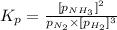 K_p=\frac{[p_{NH_3}]^2}{p_{N_2}\times [p_{H_2}]^3}