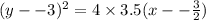 (y- - 3)^2=4 \times 3.5(x- -  \frac{3}{2} )
