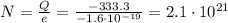 N=\frac{Q}{e}=\frac{-333.3}{-1.6\cdot 10^{-19}}=2.1\cdot 10^{21}