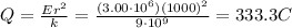 Q=\frac{Er^2}{k}=\frac{(3.00\cdot 10^6)(1000)^2}{9\cdot 10^9}=333.3 C