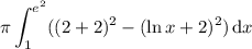\displaystyle\pi\int_1^{e^2}((2+2)^2-(\ln x+2)^2)\,\mathrm dx