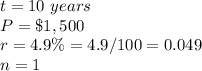 t=10\ years\\ P=\$1,500\\ r=4.9\%=4.9/100=0.049\\n=1
