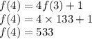 f(4) = 4f(3) + 1 \\ f(4) = 4 \times 133 + 1 \\ f(4) = 533
