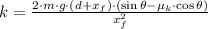 k = \frac{2\cdot m \cdot g \cdot (d+x_{f})\cdot (\sin \theta - \mu_{k}\cdot \cos \theta)}{x_{f}^{2}}