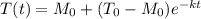 T(t)=M_0+(T_0-M_0)e^{-kt}