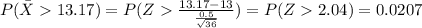 P(\bar X 13.17)=P(Z \frac{13.17-13}{\frac{0.5}{\sqrt{36}}})= P(Z2.04) =0.0207
