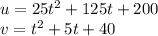 u=25t^2+125t+200\\v=t^2+5t+40