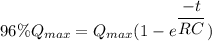 96\%Q_{max}=Q_{max}(1-e^{\dfrac{-t}{RC}})
