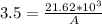 3.5 = \frac{21.62*10^3}{A}