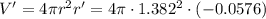 V'=4\pi r^2 r'=4\pi \cdot 1.382^2 \cdot (-0.0576)