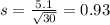 s = \frac{5.1}{\sqrt{30}} = 0.93