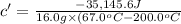 c'=\frac{-35,145.6 J}{16.0 g\times (67.0^oC-200.0^oC}