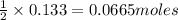 \frac{1}{2}\times 0.133=0.0665moles