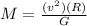 M = \frac{(v^2)(R)}{G}