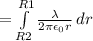 =\int\limits^{R1}_{R2} {\frac{\lambda}{2 \pi \epsilon_0 r}} \, dr