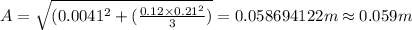 A = \sqrt{(0.0041^{2} + (\frac {0.12\times 0.21^{2}}{3})}=0.058694122m\approx 0.059 m
