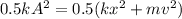 0.5k A^2 = 0.5 (k x^{2} + m v^{2})