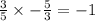 \frac 35 \times -\frac 53 = -1