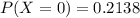 P(X = 0) = 0.2138