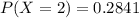 P(X = 2) = 0.2841