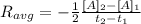 R_{avg}=-\frac{1}{2}\frac{[A]_2-[A]_1}{t_2-t_1}