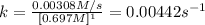 k=\frac{0.00308 M/s}{[0.697 M]^1}=0.00442 s^{-1}