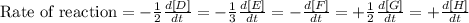 \text{Rate of reaction}=-\frac{1}{2}\frac{d[D]}{dt}=-\frac{1}{3}\frac{d[E]}{dt}=-\frac{d[F]}{dt}=+\frac{1}{2}\frac{d[G]}{dt}=+\frac{d[H]}{dt}