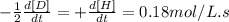 -\frac{1}{2}\frac{d[D]}{dt}=+\frac{d[H]}{dt}=0.18mol/L.s