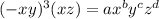 (-xy)^3 (xz) =ax^by^cz^d