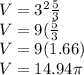 V=3^2\frac{5}{3} \\V=9(\frac{5}{3} \\V=9(1.66)\\V=14.94\pi