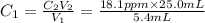 C_1=\frac{C_2V_2}{V_1}=\frac{18.1 ppm\times 25.0 mL}{5.4 mL}
