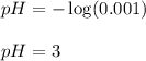 pH=-\log (0.001)\\\\pH=3