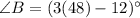 \angle B=(3(48)-12)^{\circ}