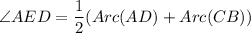\angle AED=\dfrac{1}{2}(Arc(AD)+Arc(CB))