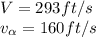 V=293 ft/s\\v_{\alpha } =160ft/s