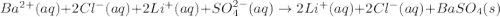 Ba^{2+}(aq)+2Cl^-(aq)+2Li^+(aq)+SO_4^{2-}(aq)\rightarrow 2Li^+(aq)+2Cl^-(aq)+BaSO_4(s)