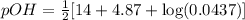 pOH=\frac{1}{2}[14+4.87+\log (0.0437)]
