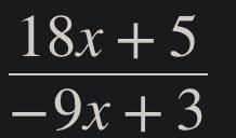 9x•2+5\3-9x what’s it equal?