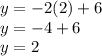 y=-2(2)+6\\y=-4+6\\y=2