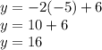 y=-2(-5)+6\\y=10+6\\y=16