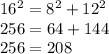 16^{2} =8^2+12^2\\256=64+144\\256=208