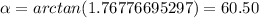 \alpha = arctan (1.76776695297) = 60.50