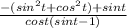 \frac{-(sin^2t+cos^2t)+sint}{cost(sint-1)}