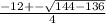 \frac{-12 +- \sqrt{144 - 136}}{4}