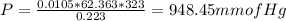 P = \frac{0.0105*62.363*323}{0.223}=948.45 mm of Hg
